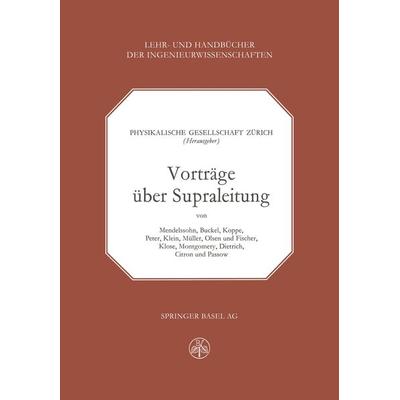 Vorträge über Supraleitung, Taschenbuch von Physikalische Gesellschaft Zürich, Springer Basel, 978-3-0348-6837-2