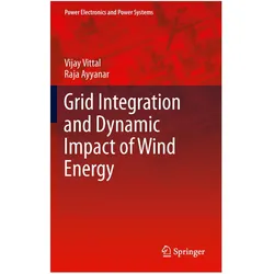 Grid Integration and Dynamic Impact of Wind Energy, Fachbücher von Vijay Vittal, Raja Ayyanar