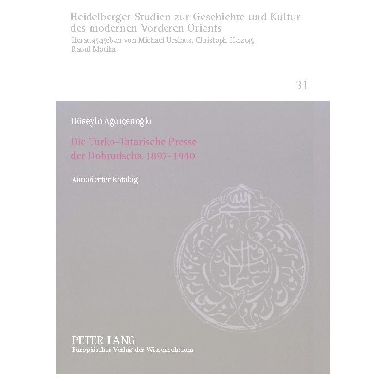 Peter Lang Die Turko-Tatarische Presse der Dobrudscha 1897-1940 (Deutsch, Softcover, Hüseyin Aguicenoglu) (56026262)