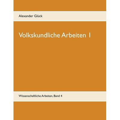 Volkskundliche Arbeiten 1. Die Überwindung des Pauperismus in der Gemeinde Elz. Vergangenheitsbewältigung in den fünfziger Jahren.