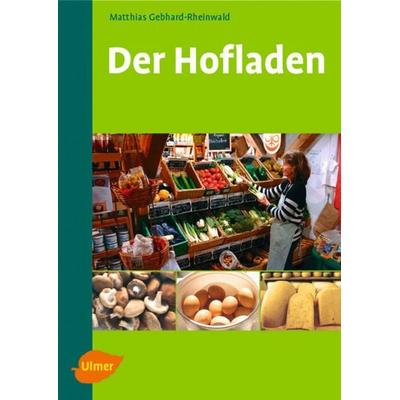 Der Hofladen, Taschenbuch von Matthias Gebhard-Rheinwald, Verlag Eugen Ulmer