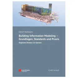 Building Information Modeling - Grundlagen, Standards, Praxis, Fachbücher von Ulrich Hartmann