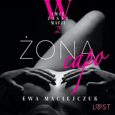 W imię zasad mafii 2: Żona capo – opowiadanie erotyczne - Ewa Maciejczuk, Audio, 9788728097489