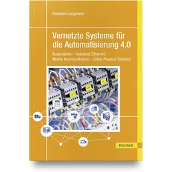 Vernetzte Systeme für die Automatisierung 4.0, Fachbücher von Reinhard Langmann