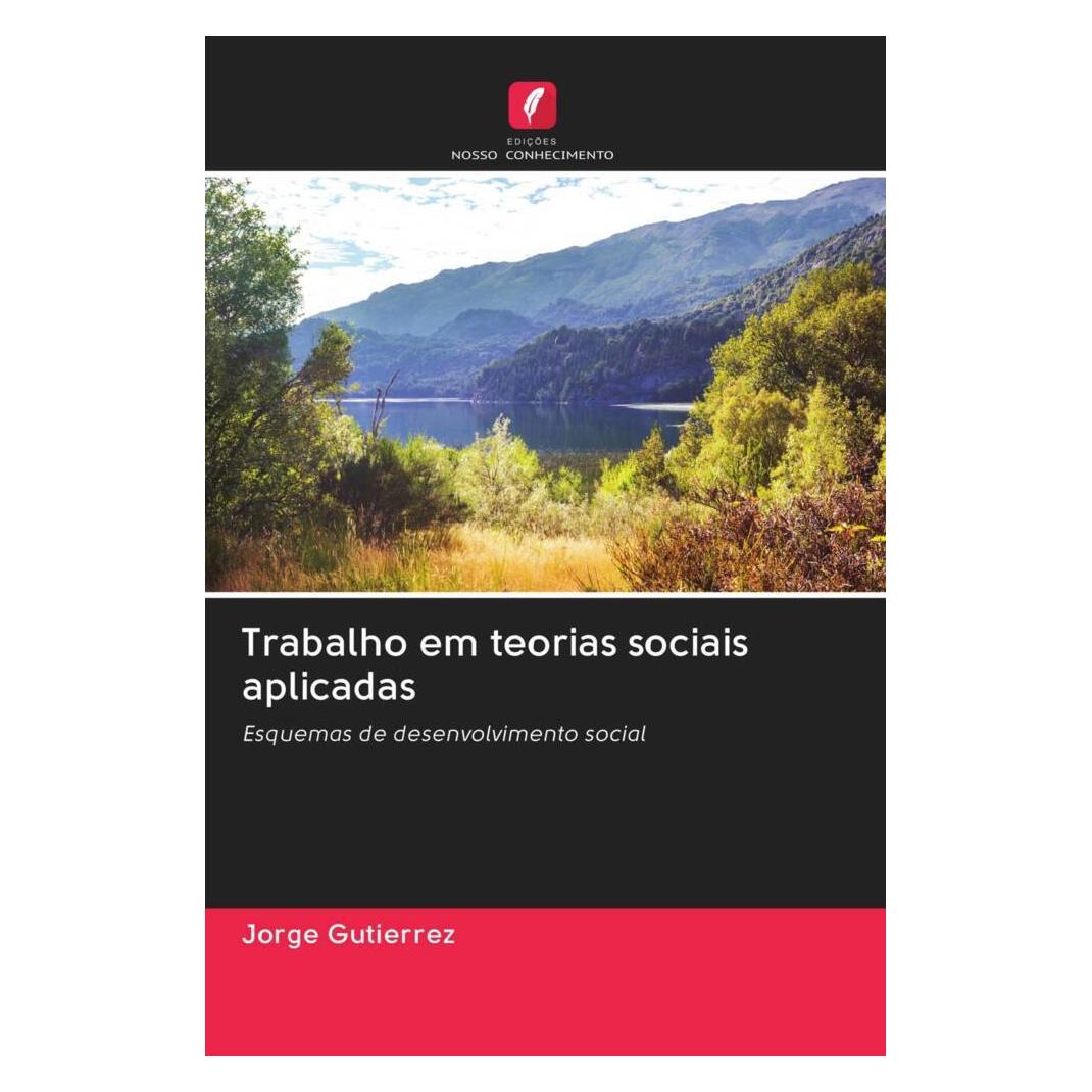 Edicoes Nosso Conhecimento Trabalho em teorias sociais aplicadas (Softcover, Jorge Gutiérrez) (56163161)