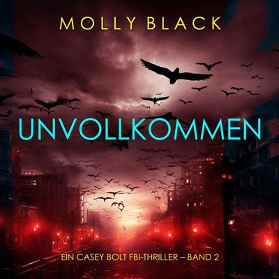Unvollkommen (Ein Casey Bolt FBI-Thriller – Band 2) - Molly Black, Audio, 9798261407805