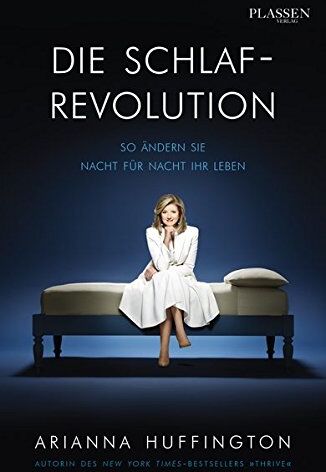 Arianna Huffington - Die Schlaf-Revolution: So ändern Sie Nacht für Nacht Ihr Leben - Preis vom 13.10.2026 19:28:25 h