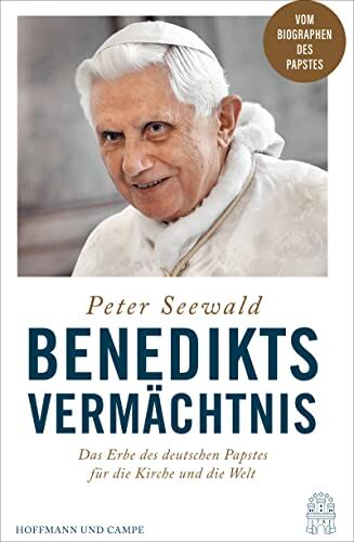 Peter Seewald - Benedikts Vermächtnis: Das Erbe des deutschen Papstes für die Kirche und die Welt - Preis vom 12.10.2026 11:37:12 h