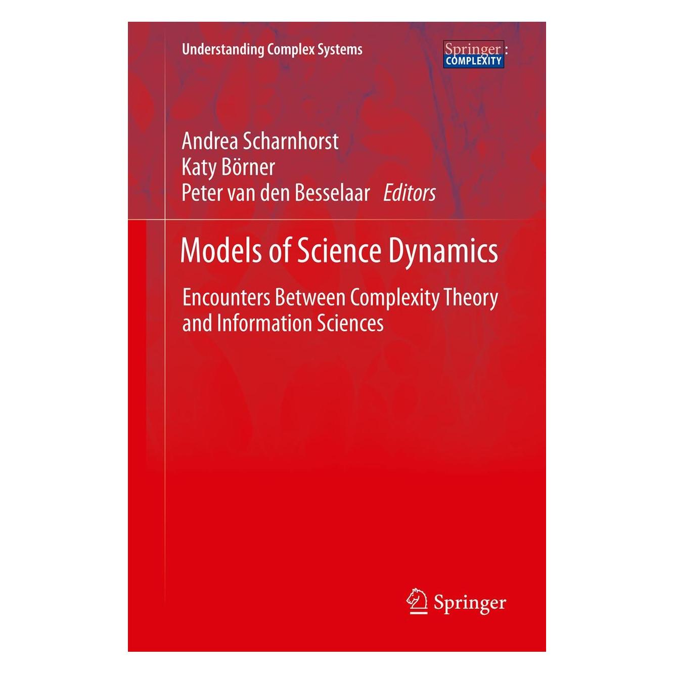 Springer Models of Science Dynamics-Encounters B (Englisch, Hardcover, Andrea Scharnhorst, Katy Börner, Peter Besselaar) (9783642230677)