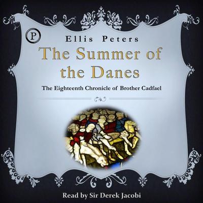 The Summer of the Danes - Ellis Peters, Audio, 9781597778282