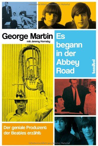 George Martin - Es begann in der Abbey Road: Der geniale Produzent der Beatles erzählt - Preis vom 01.10.2026 17:08:56 h