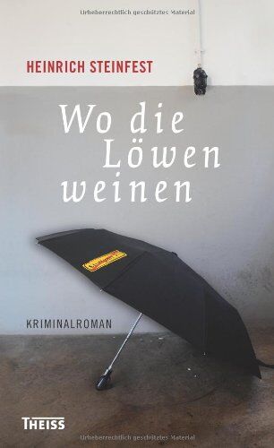 Heinrich Steinfest - Wo die Löwen weinen - Preis vom 17.10.2026 19:25:27 h