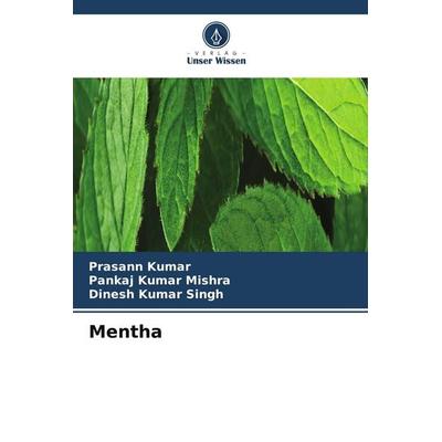 Mentha, Taschenbuch von Prasann Kumar,Pankaj Kumar Mishra,Dinesh Kumar Singh, Verlag Unser Wissen