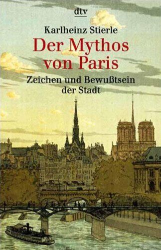 Karlheinz Stierle - Der Mythos von Paris: Zeichen und Bewusstsein der Stadt: Zeichen und Bewußtsein der Stadt - Preis vom 18.10.2026 19:22:15 h