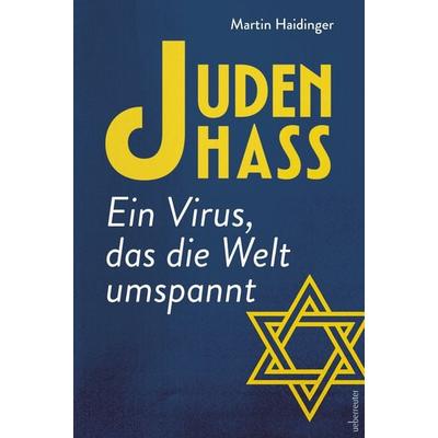 Judenhass. Ein Virus, das die Welt umspannt, Gebundene Ausgabe von Martin Haidinger, Carl Ueberreuter Verlag, 978-3-8000-8119-6