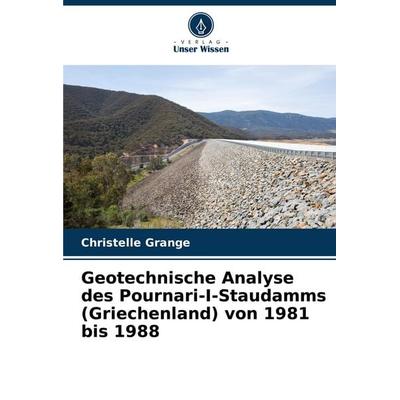 Geotechnische Analyse des Pournari-I-Staudamms (Griechenland) von 1981 bis 1988, Taschenbuch von Christelle Grange, Verlag Unser Wissen,