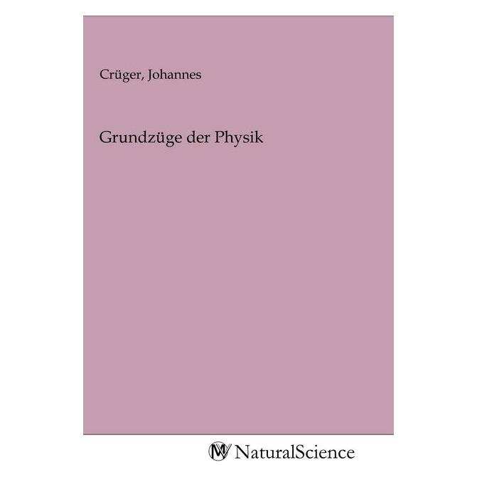 MV-NaturalScience Grundzüge der Physik (Softcover, Johannes Crüger) (56146569)