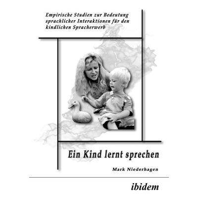 Ein Kind lernt sprechen, Taschenbuch von Mark Niederhagen, Ibidem, 978-3-89821-142-0
