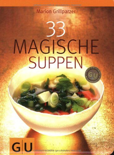 Marion Grillparzer - 33 Magische Suppen (GU Diät & Gesundheit) - Preis vom 17.10.2026 19:25:27 h