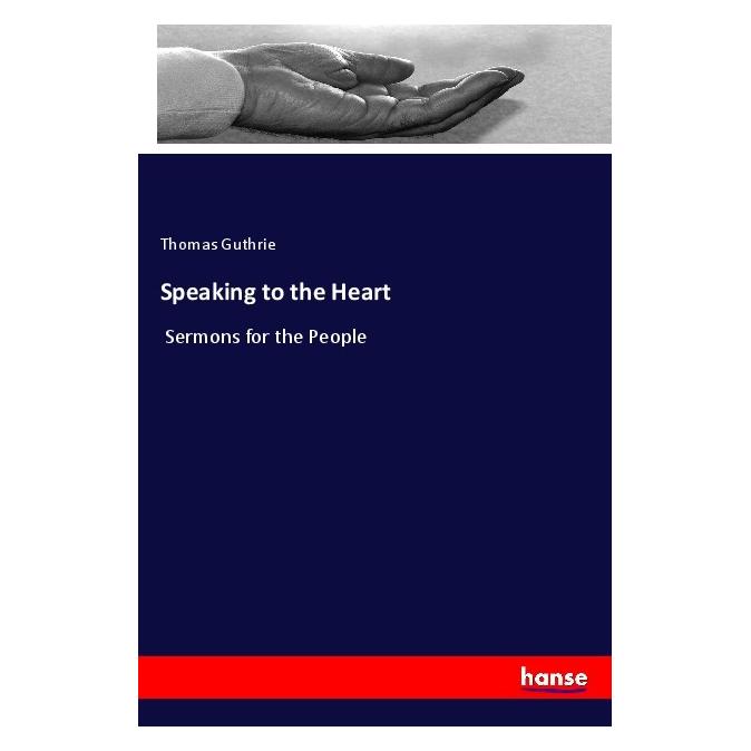 Hansebooks Speaking to the Heart (Englisch, Softcover, Thomas Guthrie) (55931256)
