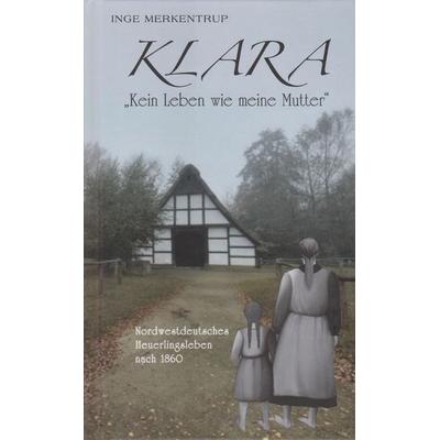 Klara, Gebundene Ausgabe von Inge Merkentrup, Isensee, Florian, GmbH, 978-3-7308-2194-7