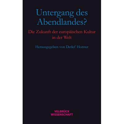 Untergang des Abendlandes?, Taschenbuch von , Velbrück, 978-3-942393-40-9