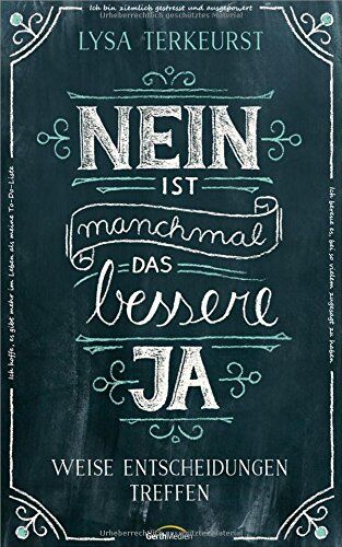 Lysa TerKeurst - Nein ist manchmal das bessere Ja: Weise Entscheidungen treffen. - Preis vom 04.10.2026 03:51:26 h