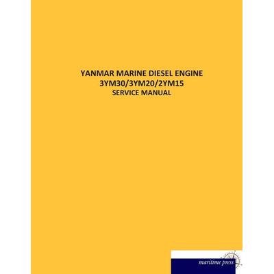 YANMAR MARINE DIESEL ENGINE 3YM30/3YM20/2YM15, Taschenbuch von N. N., Maritimepress, 978-3-95427-508-3