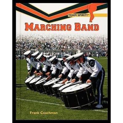 Marching Band, Taschenbuch von Frank Coachman, Rosen Publishing Group, 978-1-4358-3768-3