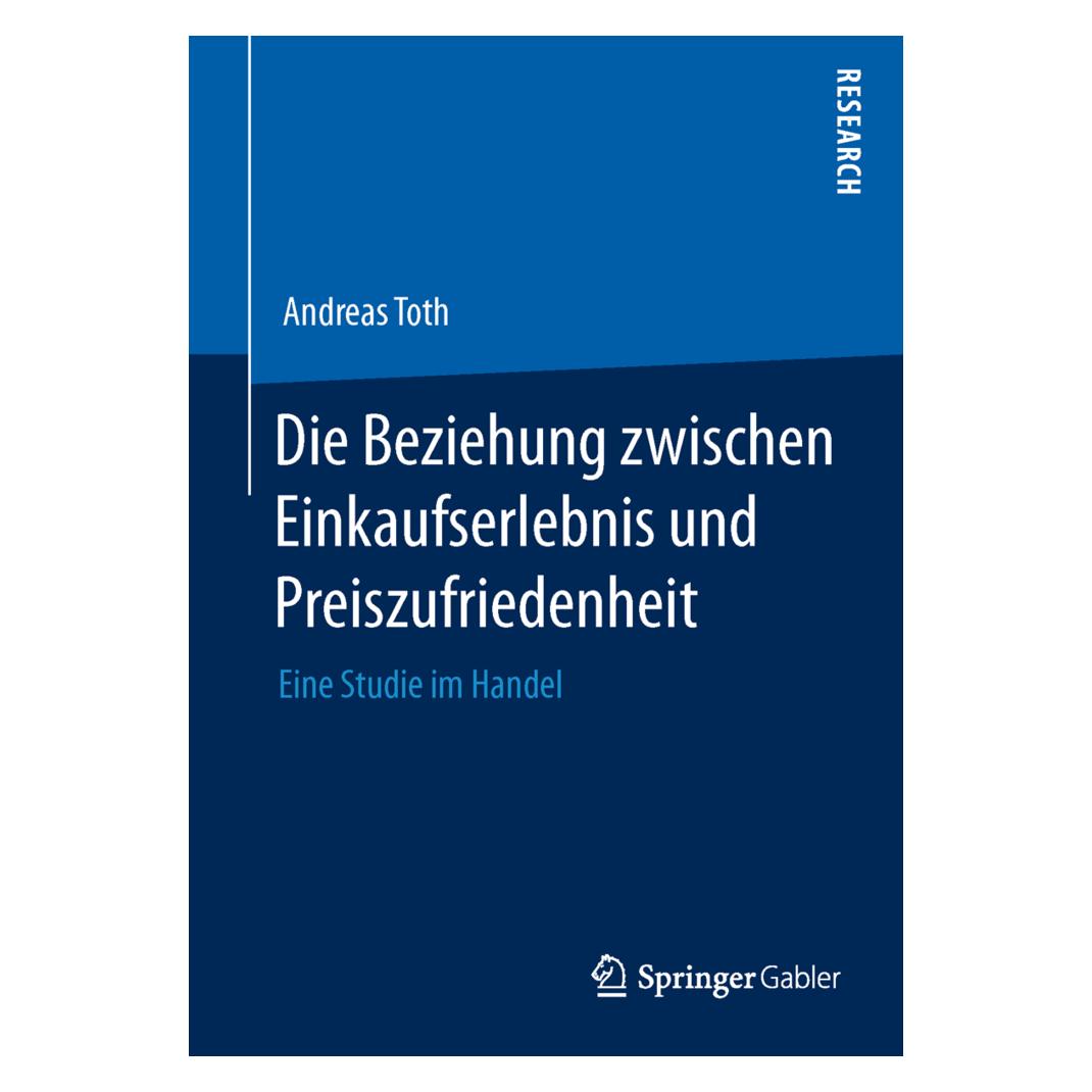Springer Die Beziehung zwischen Einkaufserlebnis und Preiszufriedenheit (Deutsch, Softcover, Andreas Toth) (7924804)