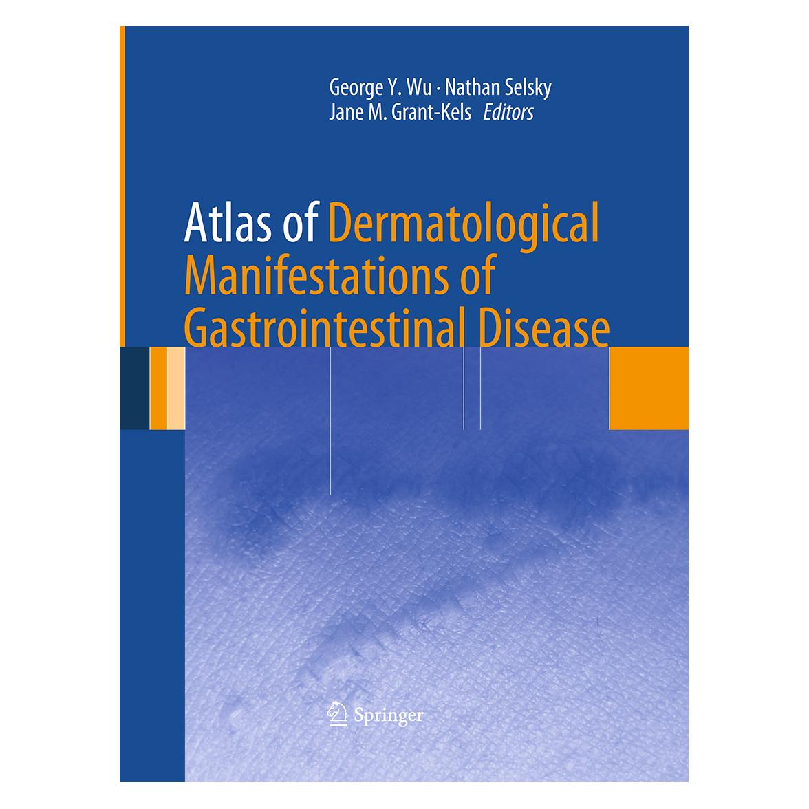 Springer Atlas of Dermatological Manifestations of Gastrointestinal Disease (Englisch, Softcover, George Y. Wu, Jane M. Grant-Kels, Nathan Selsky) (55951746)