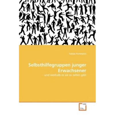 Portmann, T: Selbsthilfegruppen junger Erwachsener, Taschenbuch von Tobias Portmann, VDM, 978-3-639-36505-4