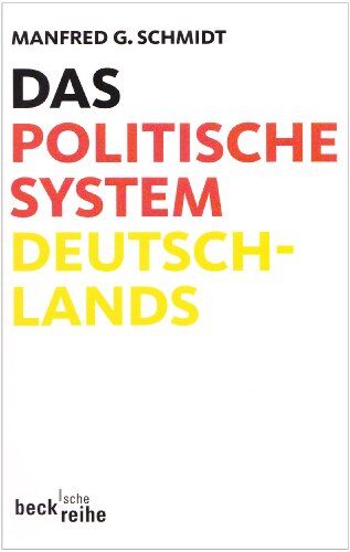 Schmidt, Manfred G. - Das politische System Deutschlands: Institutionen, Willensbildung und Politikfelder - Preis vom 13.10.2026 11:25:28 h