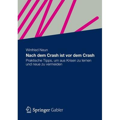 Nach dem Crash ist vor dem Crash, Gebundene Ausgabe von Winfried Neun, Betriebswirtschaftlicher Verlag Gabler, 978-3-8349-3418-5