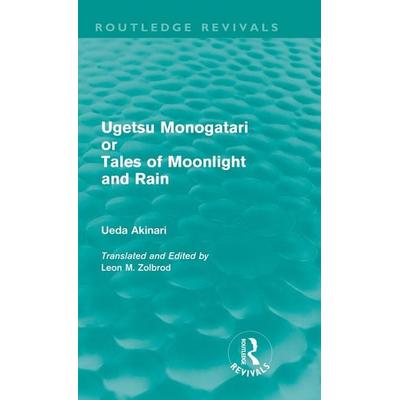 Ugetsu Monogatari or Tales of Moonlight and Rain (Routledge Revivals), Gebundene Ausgabe von Ueda Akinari, Taylor and Francis, 978-0-415-61877-9