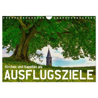 Kirchen und Kapellen als Ausflugsziele (Wandkalender 2026 DIN A4 quer), CALVENDO Monatskalender