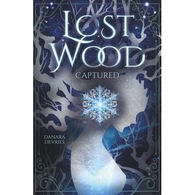 Lost Wood - Captured, Taschenbuch von Danara DeVries, Tolino Media, 978-3-7579-0457-9
