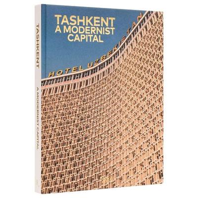 Tashkent: A Modernist Capital, Gebundene Ausgabe von Karel; Grenier, Beatrice; Dercon, Chris Balas, Rizzoli New York, 978-0-8478-9998-2