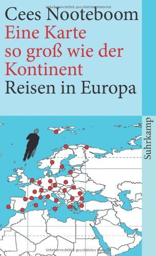 Cees Nooteboom - Eine Karte so groß wie der Kontinent: Reisen in Europa (suhrkamp taschenbuch) - Preis vom 09.10.2026 07:28:09 h