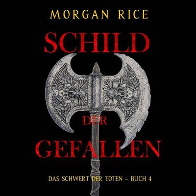 Schild der Gefallenen (Das Schwert der Toten – Buch 4) - Morgan Rice, Audio, 9798341593992