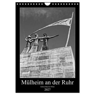Mülheim an der Ruhr Edition Black & White 2027 (Wandkalender 2027 DIN A4 hoch), CALVENDO Monatskalender
