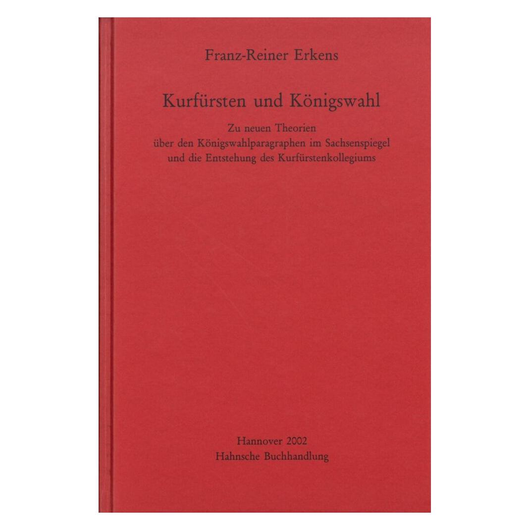 Harrassowitz Kurfürsten und Königswahl (Deutsch, Softcover, Franz-Reiner Erkens) (57155301)