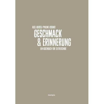 Geschmack und Erinnerung, Taschenbuch von Axel Joerss,Philine Lissner, BoD - Books on Demand, 978-3-948070-00-7