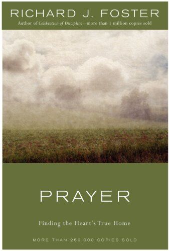 Foster, Richard J. - Prayer: Finding the Heart's True Home - Preis vom 09.10.2026 07:28:09 h