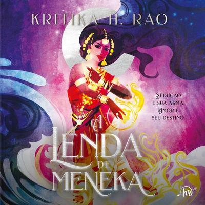 A lenda de Meneka – A romantasia sensual para os fãs de mitologia e de 'Beleza fatal' - Kritika H. Rao, Audio, 9786559706204