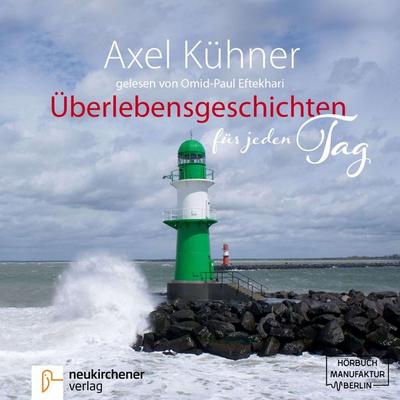 Überlebensgeschichten für jeden Tag - Axel Kühner, Audio, 4251535789199