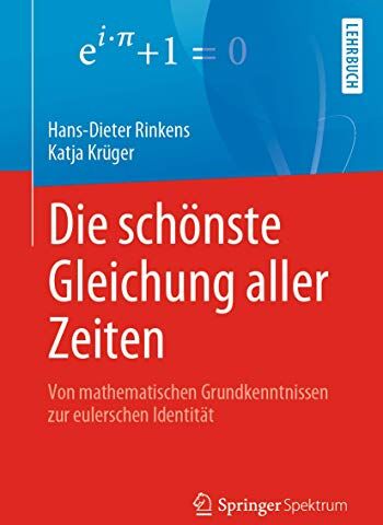 Hans-Dieter Rinkens - Die schönste Gleichung aller Zeiten: Von mathematischen Grundkenntnissen zur eulerschen Identität - Preis vom 09.10.2026 07:28:09 h