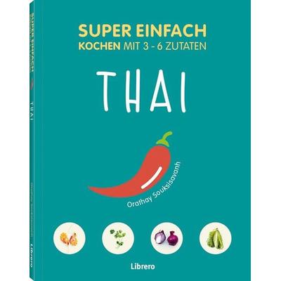 Super Einfach Thai, Taschenbuch von Orathay Souksisavanh, Librero, 978-94-6359-414-1