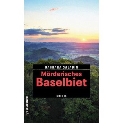 Mörderisches Baselbiet, Taschenbuch von Barbara Saladin, Gmeiner-Verlag