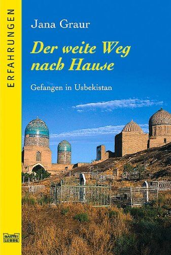Jana Graur - Der weite Weg nach Hause. Gefangen in Usbekistan. - Preis vom 11.10.2026 15:43:13 h